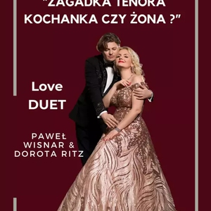 "Zagadka Tenora Kochanka czy Żona" - Love Duet Paweł Wisnar & Dorota Ritz