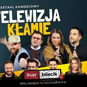 Teatr: Telewizja Kłamie - Kasprzykowski, Arciuch, Opania, Fidusiewicz