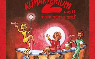 Teatr: Klimakterium 2 - Klimakterium 2, czyli menopauzy szał!