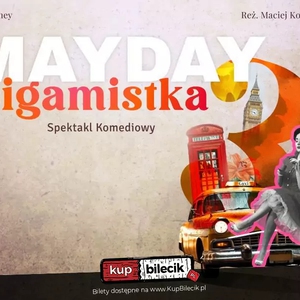 Teatr: Mayday Bigamistka - Mayday Bigamistka