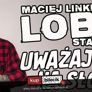 Stand-up: Maciej Lobo Linke
