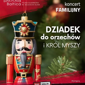 Koncert familijny "Dziadek do orzechów i Król Myszy"