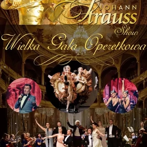 Wielka Gala Operetkowa Johann Strauss Show i Przyjaciele - Soliści, Balet i Orchestra