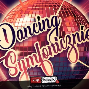 Koncert "Dancing Symfonicznie"