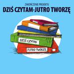 "Dziś czytam - Jutro tworzę" - zakończenie projektu - Centrum Kultury i Biblioteka Publiczna Gminy Słupsk