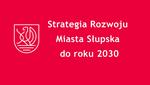 Zgłaszanie propozycji przedsięwzięć i projektów - Strategia Rozwoju Miasta Słupska do roku 2030