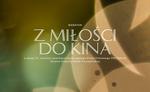 Z MIŁOŚCI DO KINA - maraton