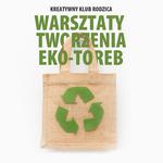 Kreatywny Klub Rodzica - Warsztaty Tworzenia Eko-Toreb - Centrum Kultury i Biblioteka Publiczna Gminy Słupsk