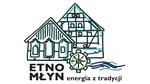 Etno Młyn. Energia z tradycji