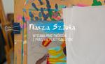 NASZA SZTUKA - wernisaż prac