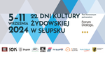 22. DNI KULTURY ŻYDOWSKIEJ w Słupsku pod honorowym patronatem Forum Dialogu