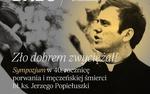 Zło dobrem zwycieżał! Sympozjum poświęcone bł. ks. Popiełuszce w Uniwersytecie Pomorskim w Słupsku