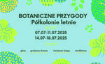 BOTANICZNE PRZYGODY - półkolonie letnie w Rękodzielni