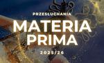 Dołącz do Materia Prima ! - wystartowały przesłuchania
