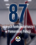 87 nowych funkcjonariuszy zasiliło szeregi pomorskiej Policji