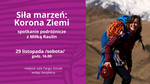 Siła marzeń: Korona Ziemi - spotkanie z Miłką Raulin