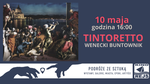 "Tintoretto, Wenecki buntownik" w cyklu PODRÓŻE ZE SZTUKĄ