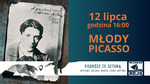 MŁODY PICASSO - w cyklu "Podróże ze sztuką"
