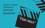 Spotkanie z reżyserem i kompozytorem Tomaszem Gąssowskim